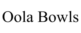 OOLA BOWLS trademark