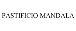 PASTIFICIO MANDALA trademark