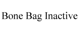 BONE BAG INACTIVE trademark