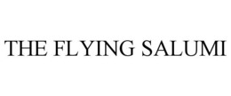 THE FLYING SALUMI trademark