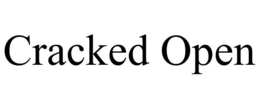 CRACKED OPEN trademark