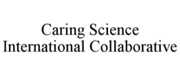 CARING SCIENCE INTERNATIONAL COLLABORATIVE trademark