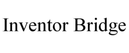 INVENTOR BRIDGE trademark