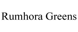 RUMHORA GREENS trademark