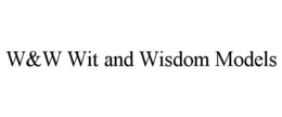 W&W WIT AND WISDOM MODELS trademark