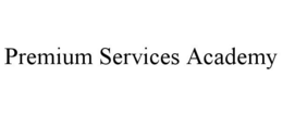 PREMIUM SERVICES ACADEMY trademark