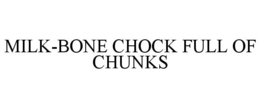 MILK-BONE CHOCK FULL OF CHUNKS trademark