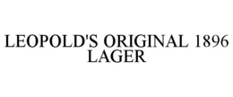 LEOPOLD'S ORIGINAL 1896 LAGER trademark