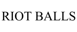 RIOT BALLS trademark