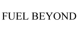 FUEL BEYOND trademark