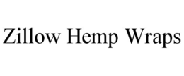 ZILLOW HEMP WRAPS trademark