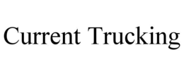 CURRENT TRUCKING trademark