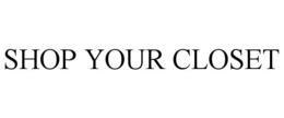 SHOP YOUR CLOSET trademark