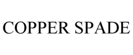 COPPER SPADE trademark