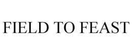 FIELD TO FEAST trademark
