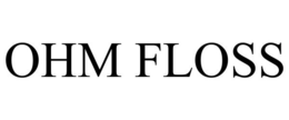 OHM FLOSS trademark
