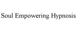 SOUL EMPOWERING HYPNOSIS trademark