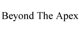 BEYOND THE APEX trademark