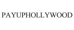 PAYUPHOLLYWOOD trademark