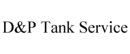 D&P TANK SERVICE trademark