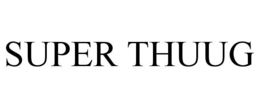 SUPER THUUG trademark