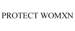 PROTECT WOMXN trademark