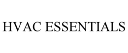 HVAC ESSENTIALS trademark