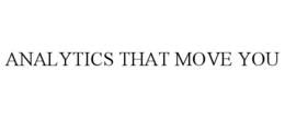 ANALYTICS THAT MOVE YOU trademark
