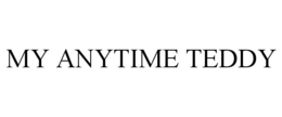 MY ANYTIME TEDDY trademark