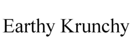 EARTHY KRUNCHY trademark