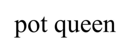 POT QUEEN trademark