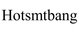HOTSMTBANG trademark