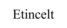 ETINCELT trademark