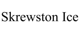 SKREWSTON ICE trademark