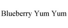 BLUEBERRY YUM YUM trademark