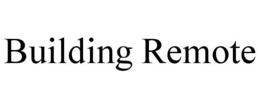 BUILDING REMOTE trademark
