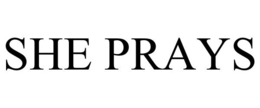 SHE PRAYS trademark