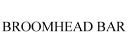 BROOMHEAD BAR trademark
