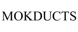 MOKDUCTS trademark