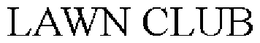 LAWN CLUB trademark