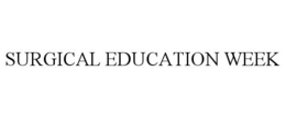 SURGICAL EDUCATION WEEK trademark