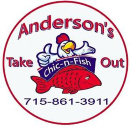 ANDERSON'S TAKE CHIC-N-FISH OUT 715-861-3911 trademark