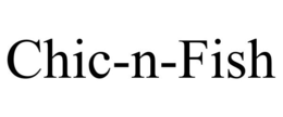 CHIC-N-FISH trademark