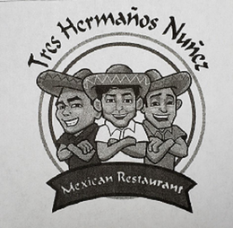 TRES HERMANOS NUNEZ MEXICAN RESTAURANT trademark