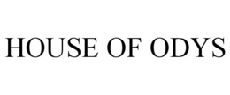 HOUSE OF ODYS trademark