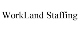WORKLAND STAFFING trademark