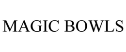 MAGIC BOWLS trademark