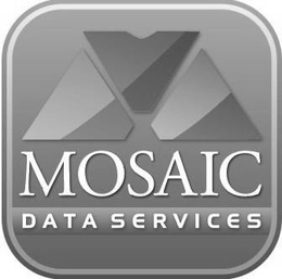 M MOSAIC DATA SERVICES trademark
