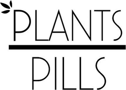 PLANTS PILLS trademark