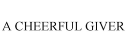 A CHEERFUL GIVER trademark
